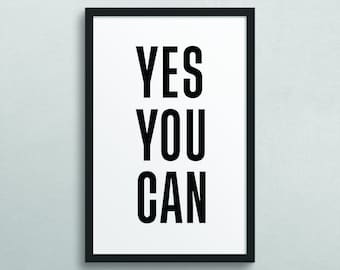 Yes You Can, Minimalistic Wall Art, Modern Decor, Farm House Decor, Art Prints, Word Prints, Quote Print, Printed Poster / 177