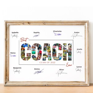 May include: A framed collage of photos spelling out the word "COACH" with the text "Class of 2022" below. The collage is surrounded by names and signatures.