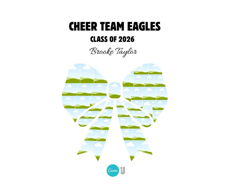 May include: White background with text reading "CHEER TEAM EAGLES CLASS OF 2026 Brooke Taylor." A bow-shaped graphic is filled with images of green fields and blue skies. A teal Canva logo is in the bottom right corner.