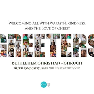 Peut inclure: Fond blanc avec le mot &laquo; GREETERS &raquo; en grandes lettres, chaque lettre &eacute;tant remplie de petites photos de personnes. Le texte ci-dessus indique &laquo; ACCUEILLIR TOUS AVEC CHALEUR, GENTILLESSE ET L'AMOUR DU CHRIST &raquo;. En dessous, il est &eacute;crit &laquo; BETHLEHEM CHRISTIAN - CHRUCH &raquo;.