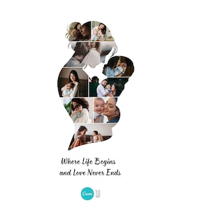 May include: A white graphic featuring a silhouette of a mother and child, composed of multiple photographs. The photos depict various mothers and babies. The text "Where Life Begins and Love Never Ends" is below the graphic.