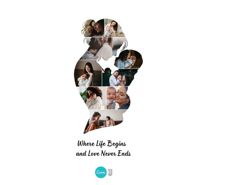 May include: A white graphic featuring a silhouette of a mother and child, composed of multiple photographs. The photos depict various mothers and babies. The text "Where Life Begins and Love Never Ends" is below the graphic.