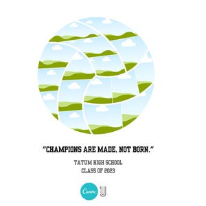 Op de afbeelding: Een volleybal gemaakt van groene en blauwe vierkanten met een witte achtergrond. De tekst "CHAMPIONS ARE MADE, NOT BORN." staat onder de volleybal. De tekst "TATUM HIGH SCHOOL CLASS OF 2023" staat onder de tekst. Het Canva-logo staat onder de tekst.
