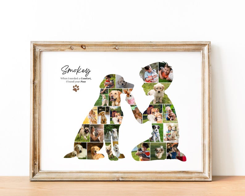 May include: A framed print featuring a collage of dog photos in the shape of a dog and a child. The print includes the name "Smokey" and the text "When I needed a Comfort, I found your Paw."