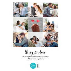 May include: A collage of nine photos featuring couples in various romantic poses. The photos are arranged in a grid, with a white background. The text "Stevey & Anne" is written in cursive, along with the phrases "My everything! Everything's better When we're together."