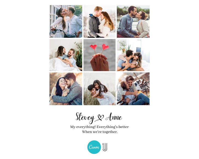 May include: A collage of nine photos featuring couples in various romantic poses. The photos are arranged in a grid, with a white background. The text "Stevey & Anne" is written in cursive, along with the phrases "My everything! Everything's better When we're together."