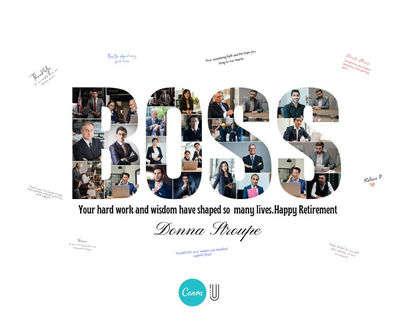 May include: A collage of photos forming the word "BOSS" with the text "Your hard work and wisdom have shaped so many lives. Happy Retirement Donna Stroupe" below.