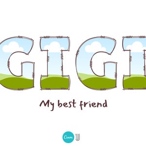 May include: A hand-drawn illustration of the word "GIGT" with a blue sky and green grass background. The text below the word says "My best friend".