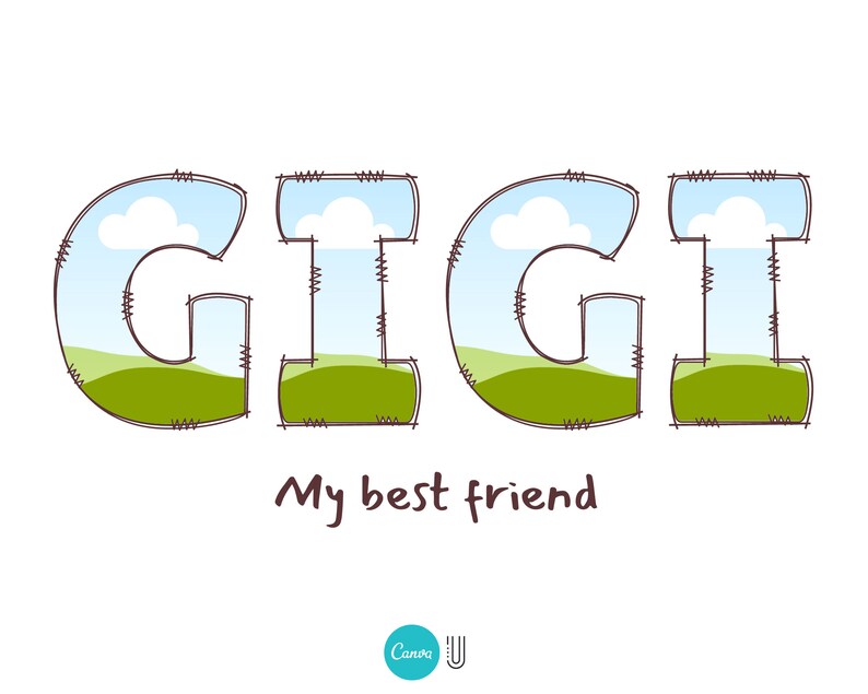May include: A hand-drawn illustration of the word "GIGT" with a blue sky and green grass background. The text below the word says "My best friend".