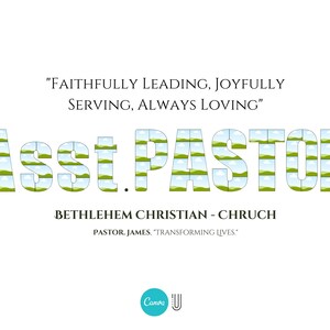 Może przedstawiać: Zielono-niebieski projekt graficzny z tekstem "Asst. Pastor" dużymi literami. Tekst "Faithfully Leading, Joyfully Serving, Always Loving" znajduje się nad tytułem. Tekst "Bethlehem Christian - Church" znajduje się pod tytułem. Tekst "Pastor. James. "Transforming Lives."" znajduje się pod nazwą kościoła.