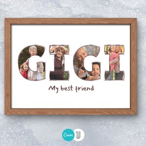 May include: A framed print with the word "GIGI" spelled out in large letters. Each letter is made up of a different photo of people. The text "My best friend" is written below the letters.