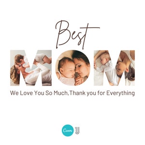 K&ouml;nnte beinhalten: Eine Karte mit dem Wort "Best Mom" in brauner Schrift. Das Wort "Mom" besteht aus Fotos von M&uuml;ttern und Kindern. Der Text "We Love You So Much, Thank you for Everything" befindet sich unter den Fotos. Die Karte hat ein blaues und wei&szlig;es Canva-Logo in der rechten unteren Ecke.