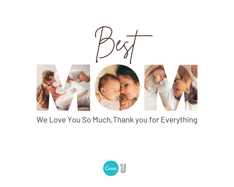 K&ouml;nnte beinhalten: Eine Karte mit dem Wort "Best Mom" in brauner Schrift. Das Wort "Mom" besteht aus Fotos von M&uuml;ttern und Kindern. Der Text "We Love You So Much, Thank you for Everything" befindet sich unter den Fotos. Die Karte hat ein blaues und wei&szlig;es Canva-Logo in der rechten unteren Ecke.