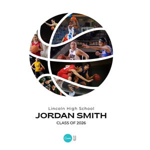 May include: A basketball-themed design featuring a collage of basketball players in action, arranged within the outline of a basketball. The text "Lincoln High School", "JORDAN SMITH", and "CLASS OF 2026" are displayed below.
