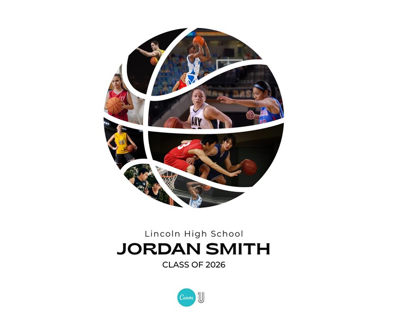 May include: A basketball-themed design featuring a collage of basketball players in action, arranged within the outline of a basketball. The text "Lincoln High School", "JORDAN SMITH", and "CLASS OF 2026" are displayed below.