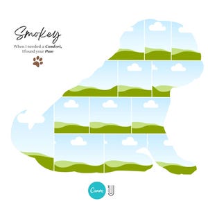 May include: A white silhouette of a dog with a green and blue pattern inside. The text "Smokey" is at the top of the image. The text "When I needed a Comfort, I found your Paw" is below the dog silhouette. A brown paw print is below the text.