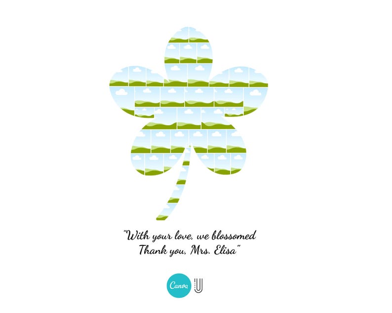 May include: A white background with a green and blue floral design. The floral design is made up of multiple small images of landscapes. The text reads "With your love, we blossomed. Thank you, Mrs. Elisa."