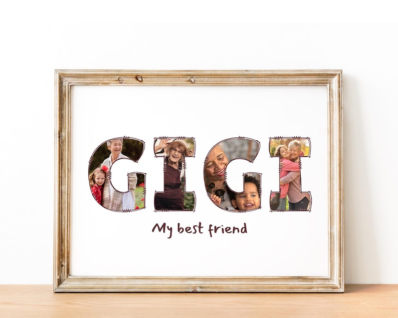 May include: A framed print with the word "GIGI" spelled out in large letters. Each letter is made up of a photo collage of different people. The text "My best friend" is written below the word "GIGI".