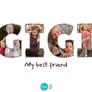 May include: A photo collage spelling out the word "GIGI" with photos of different people, including a young girl, a woman, and a baby. The text "My best friend" is below the collage.