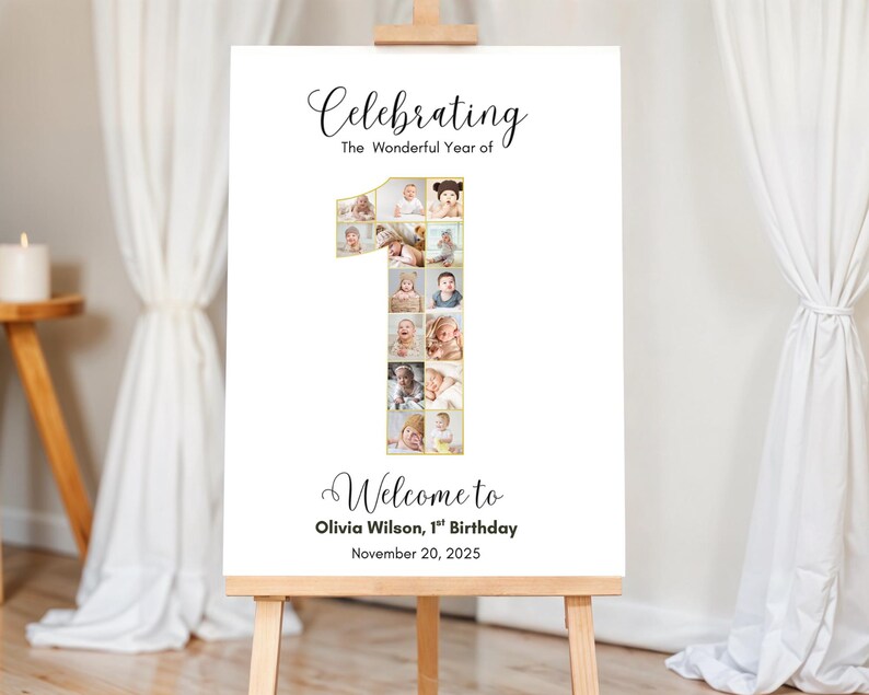 May include: A white sign on an easel with the text "Celebrating The Wonderful Year of" and "Welcome to Olivia Wilson, 1st Birthday November 20, 2025." The number "1" is filled with baby photos.
