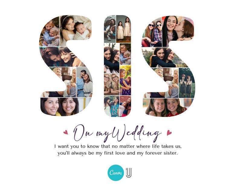 K&ouml;nnte beinhalten: Eine Collage aus Fotos, die das Wort "SIS" bilden, mit dem Text "On my Wedding" und einer Botschaft dar&uuml;ber, dass eine Schwester die erste Liebe und die ewige Schwester ist.