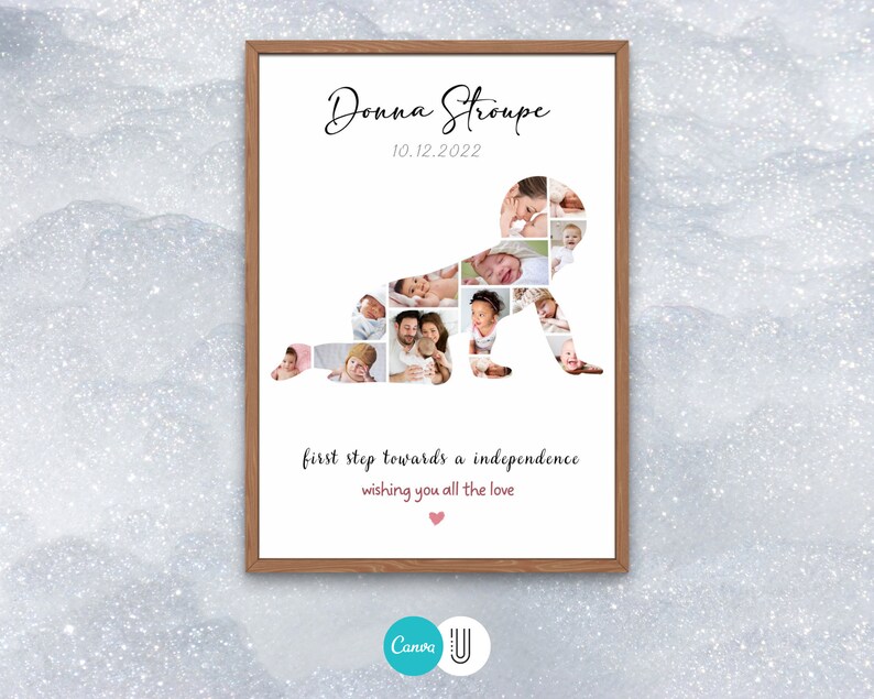 May include: A white poster with a collage of photos in the shape of a baby taking its first steps. The poster has the text "Donna Stroupe" and "10.12.2022" at the top. The text "first step towards a independence" and "wishing you all the love" is at the bottom of the poster.