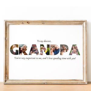 May include: A framed photo collage with the word "GRANDPA" spelled out using photos of a family. The text "To my dearest, GRANDPA You're very important to me, and I love spending time with you!" is printed below the collage.