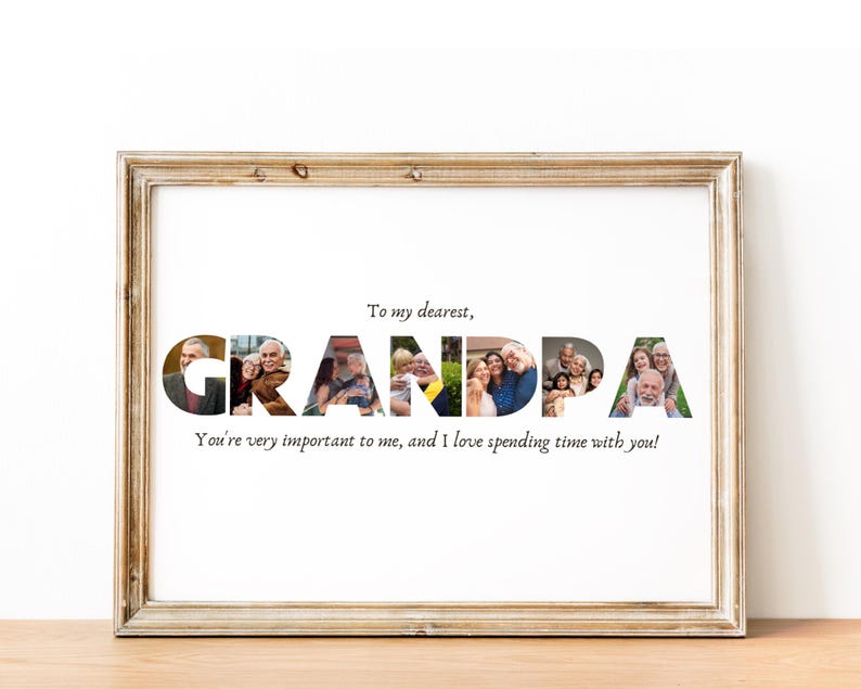 May include: A framed photo collage with the word "GRANDPA" spelled out using photos of a family. The text "To my dearest, GRANDPA You're very important to me, and I love spending time with you!" is printed below the collage.