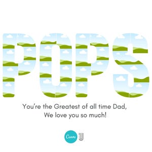 K&ouml;nnte beinhalten: Wei&szlig;e Grafik mit dem Wort "POPS" in gro&szlig;en Buchstaben, die jeweils mit einem Landschaftsbild gef&uuml;llt sind. Darunter steht der Text "You're the Greatest of all time Dad, We love you so much!"