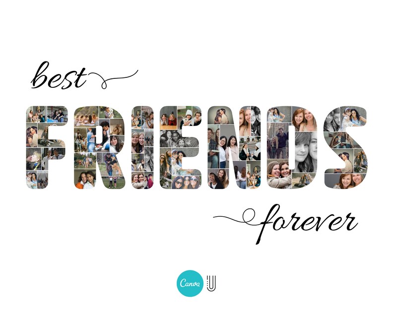 May include: A collage of photos arranged in the word "FRIENDS" with the text "best" above and "forever" below. The photos are of people, mostly friends, in various settings.