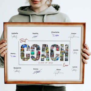 May include: A framed photo collage spelling out "Best Coach Ever" with a photo of each student from the class of 2022. The names of each student are listed below the collage with their signatures.