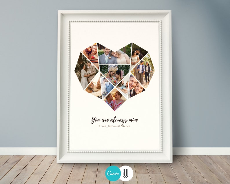 May include: A white framed print featuring a geometric heart-shaped collage of photographs of a couple. The text "You are always mine" and "Love, James & Nicole" is printed below the collage.