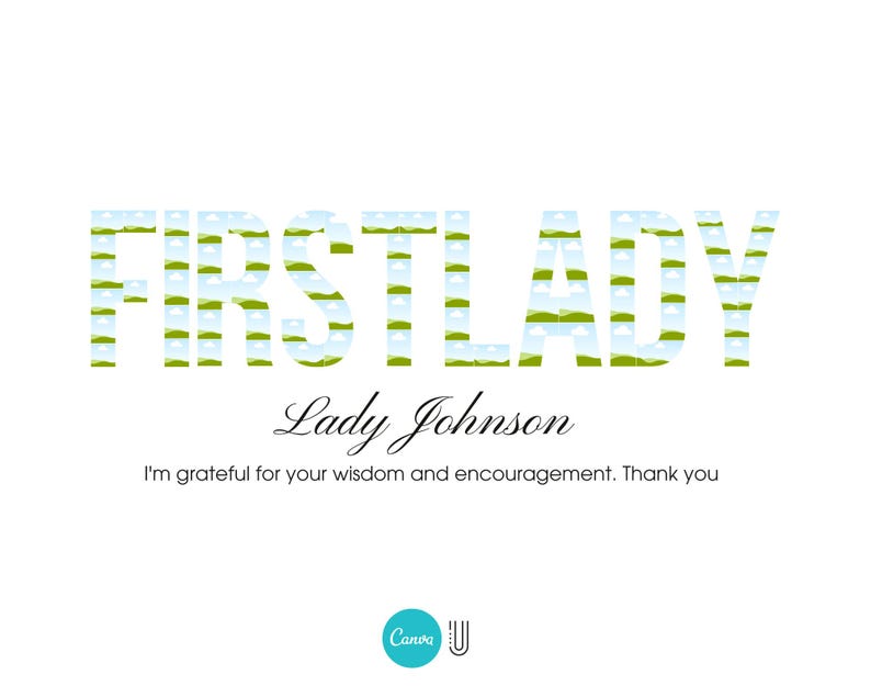 Op de afbeelding: Een grafisch ontwerp met het woord "FIRST LADY" in groene en blauwe letters. De tekst "Lady Johnson" staat onder het woord "FIRST LADY". De tekst "I'm grateful for your wisdom and encouragement. Thank you" staat onder de naam. Het ontwerp is op een witte achtergrond.