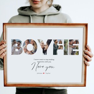 May include: A framed print with a collage of photos spelling out "BOYFIE" with the text "I never want to stop making memories with you. I love you. Juliana Taylor" below the collage.