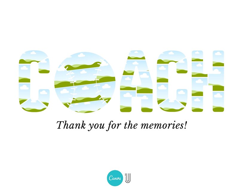 May include: A green and blue baseball-themed graphic that says "COACH" with a baseball in the middle. The text says "Thank you for the memories!" below the graphic.