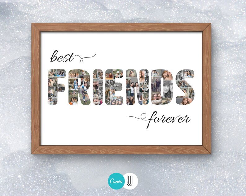 May include: A framed print with the words "best friends forever" in black script. The word "friends" is made up of a collage of photos.