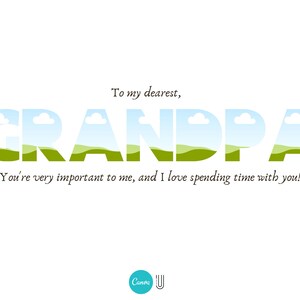 May include: A card with a green and blue illustration of the word "GRANDPA" with the text "To my dearest, GRANDPA You're very important to me, and I love spending time with you!"