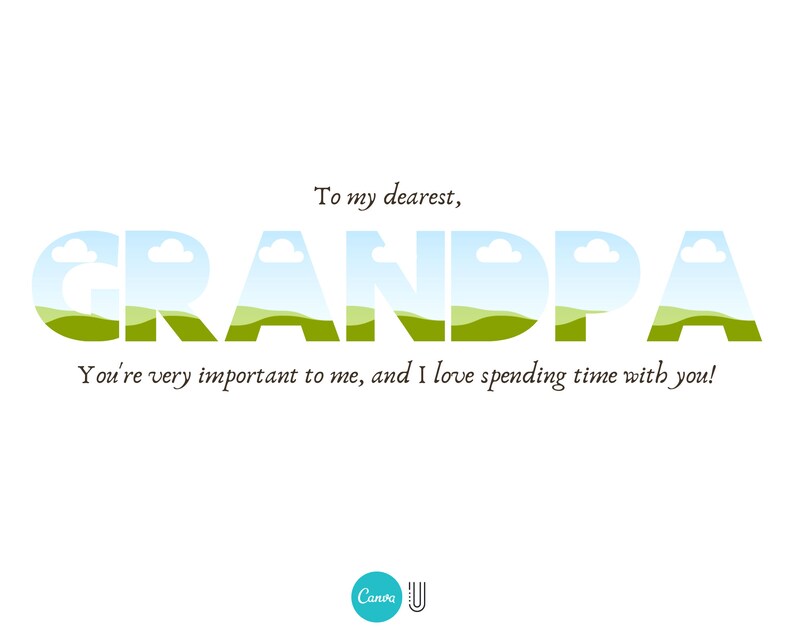 May include: A card with a green and blue illustration of the word "GRANDPA" with the text "To my dearest, GRANDPA You're very important to me, and I love spending time with you!"