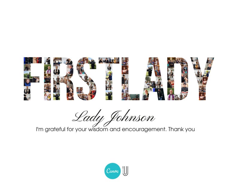 Op de afbeelding: Een collage van foto's die het woord "FIRSTLADY" vormen met de naam "Lady Johnson" eronder. De tekst "I'm grateful for your wisdom and encouragement. Thank you" staat onder de naam. Het Canva-logo staat onderaan de afbeelding.