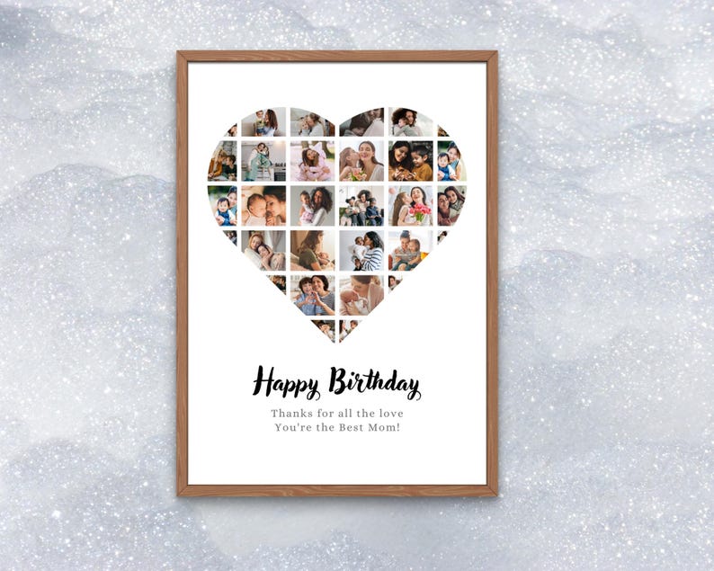 Może przedstawiać: Zdjęcie w białej ramie z kolażem zdjęć w kształcie serca. Tekst "Happy Birthday" jest napisany czarnym, ozdobnym pismem. Pod tekstem znajduje się wiadomość "Thanks for all the love You're the Best Mom!"