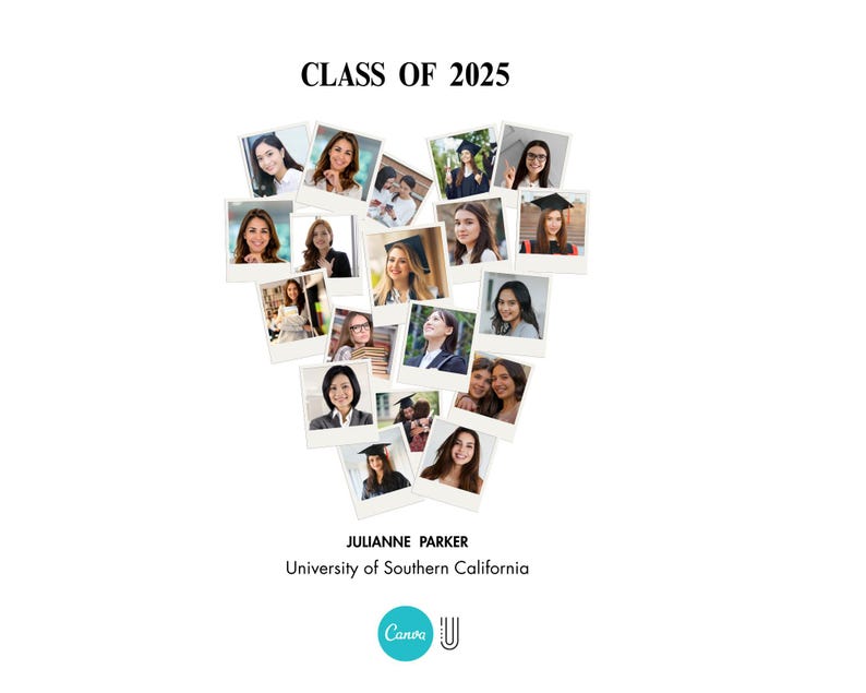 May include: A heart-shaped collage of graduation photos with the text "CLASS OF 2025." Below the collage, the text reads "JULIANNE PARKER, University of Southern California." The Canva logo is at the bottom.