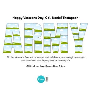 Op de afbeelding: Een witte afbeelding met het woord 'ARMY' in grote letters, waarbij elke letter is gevuld met een landschapsafbeelding. De tekst luidt 'Happy Veterans Day, Col. Daniel Thompson' en een boodschap van herdenking. Ondertekend door Sarah, Liam & Ava.