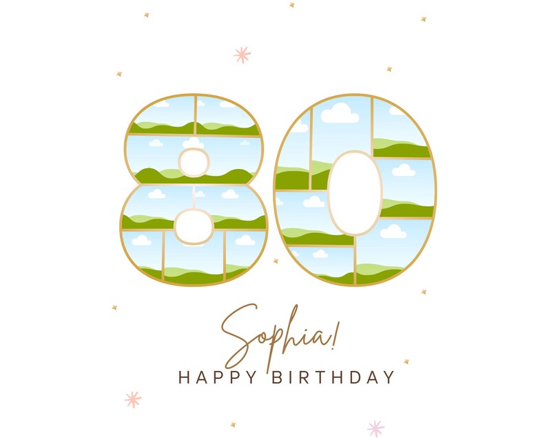 May include: A birthday card with the number 80 made of green and blue squares with a gold outline. The text "Sophia! Happy Birthday" is below the number.