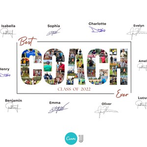 May include: A collage of photos spelling out "Best Coach Ever" with the text "Class of 2022" below. The collage is surrounded by signatures with names like Isabella, Charlotte, Sophia, Evelyn, Henry, Benjamin, Emma, Amelia, Lucas, and Oliver.