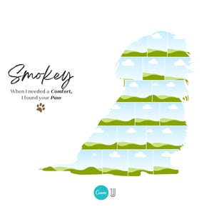 Puede incluir: Un fondo blanco con una silueta de perro compuesta por im&aacute;genes de paisajes. El dise&ntilde;o incluye el nombre "Smokey" y el texto "When I needed a Comfort, I found your Paw" en escritura negra, adem&aacute;s de una huella de pata.