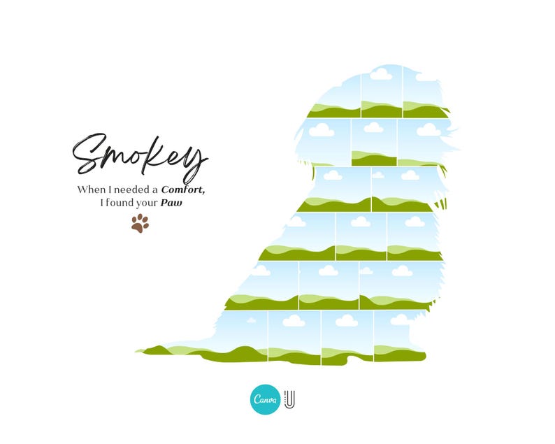 Puede incluir: Un fondo blanco con una silueta de perro compuesta por im&aacute;genes de paisajes. El dise&ntilde;o incluye el nombre "Smokey" y el texto "When I needed a Comfort, I found your Paw" en escritura negra, adem&aacute;s de una huella de pata.