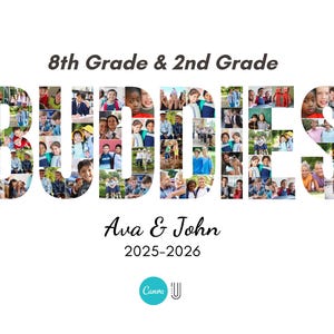 K&ouml;nnte beinhalten: Eine Fotocollage mit dem Text 8th Grade & 2nd Grade BUDDIES, Ava & John und 2025-2026. Das Wort BUDDIES besteht aus zahlreichen kleinen Fotos von Kindern, die in verschiedenen Umgebungen interagieren. Ein Canva-Logo befindet sich unten.