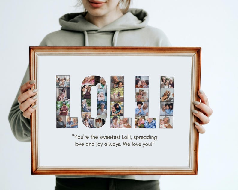 May include: A framed photo collage spelling the name "LOLLI" with a personalised message that reads "You're the sweetest Lolli, spreading love and joy always. We love you!"