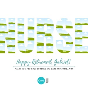 May include: A retirement card featuring the word "NURSE" spelled out in green and blue patterned letters. The text "Happy Retirement, Gabriel!" is below the word "NURSE" and the text "Thank you for your exceptional care and dedication" is below that. The card has a blue and white logo in the bottom right corner.