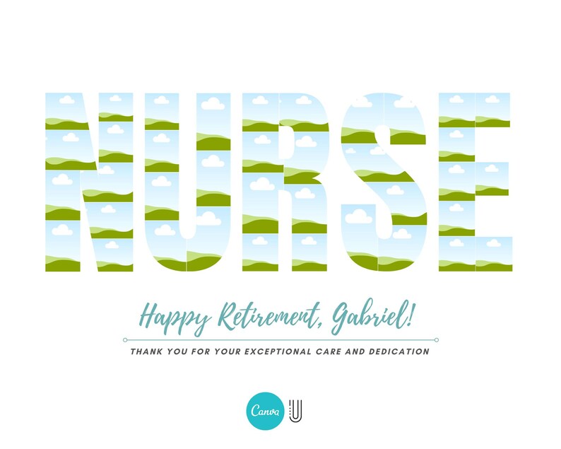 May include: A retirement card featuring the word "NURSE" spelled out in green and blue patterned letters. The text "Happy Retirement, Gabriel!" is below the word "NURSE" and the text "Thank you for your exceptional care and dedication" is below that. The card has a blue and white logo in the bottom right corner.